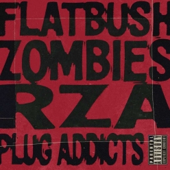 RZA & Flatbush Zombies - Plug Addicts